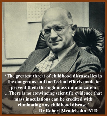 Dr Robert Mendelsohn received his Doctor of Medicine degree from the University of Chicago in 1951.  For 12 years he was an instructor at Northwest University Medical College, and an additional 12 years served as Associtae Professor of Pediatrics and Community Health and Preventive Medicine at the University of Illinois College of Medicine.